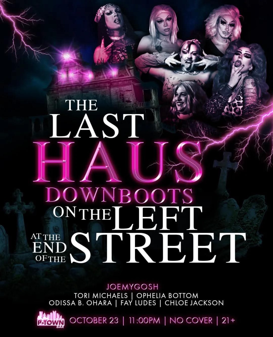Down.. BOOTS
THE LAST HAUS DOWN BOOTS
ON THE LEFT AT THE END OF THE STREET
Hosted by @joemygosh 
October 23 - 11PM
featuring
TORI MICHAELS
OPHELIA BOTTOM
ODISSA B. OHARA
FAY LUDES
CHLOE JACKSON

21+ NO COVER